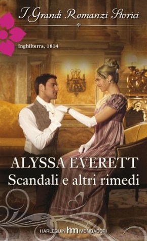 Scandali e altri rimedi (Italian Edition) (2013) by Alyssa Everett