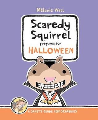 Scaredy Squirrel Prepares for Halloween (2013) by Mélanie Watt