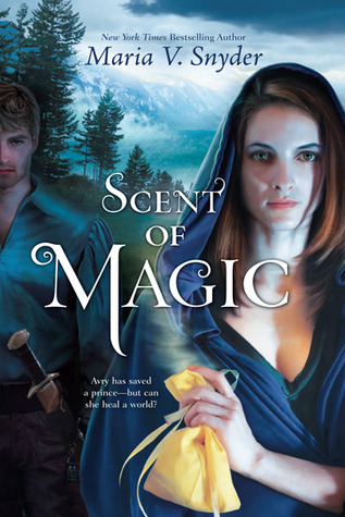 Scent of Magic (2012) by Maria V. Snyder