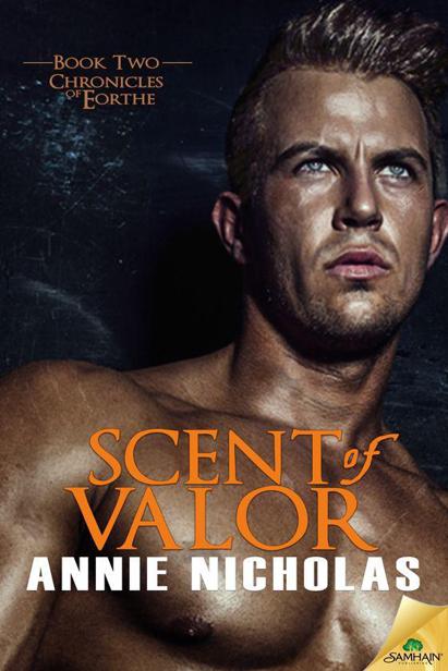 Scent of Valor (Chronicles of Eorthe #2) by Annie Nicholas