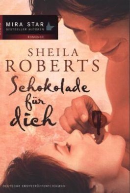 Schokolade für dich (2013) by Sheila Roberts