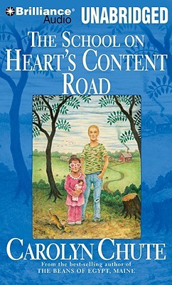 School on Heart's Content Road, The (2008) by Carolyn Chute