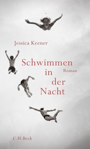 Schwimmen in der Nacht (2014) by Jessica Keener