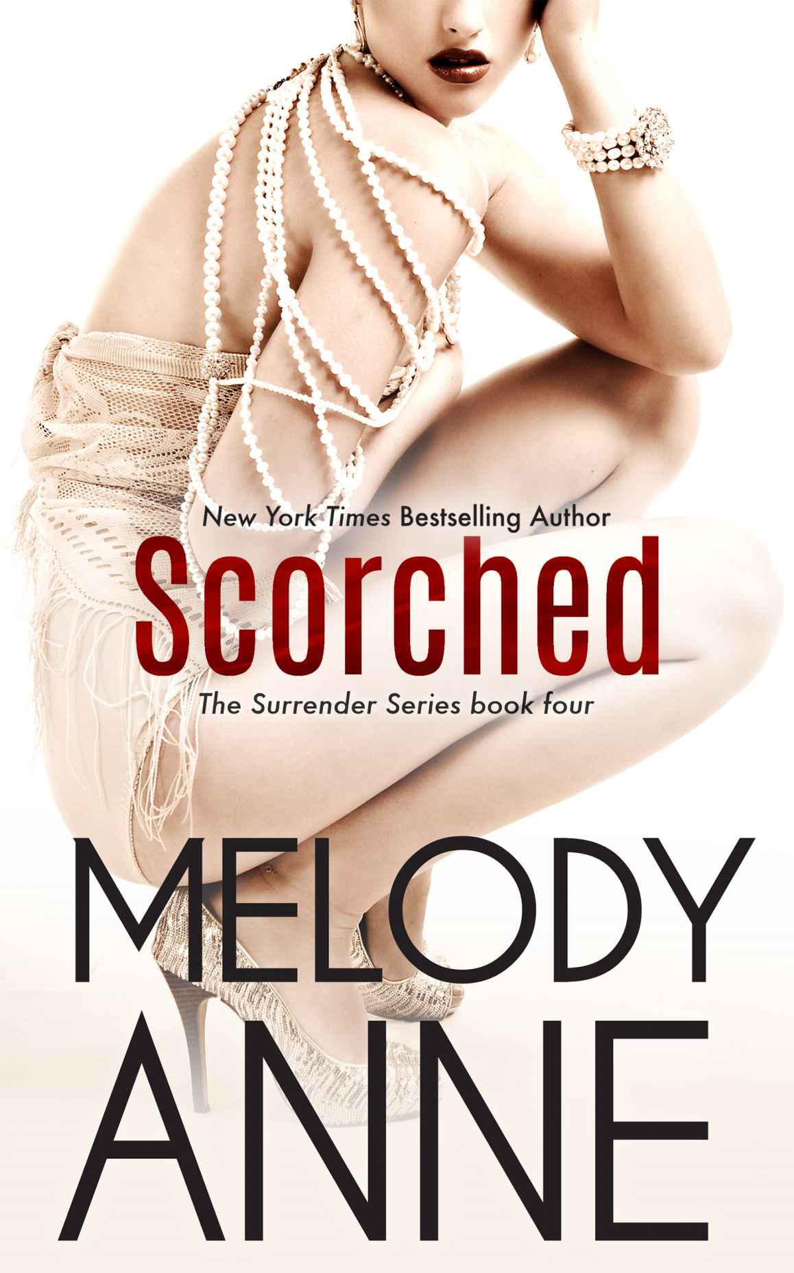 Scorched - Book Four - The Surrender Series by Anne, Melody