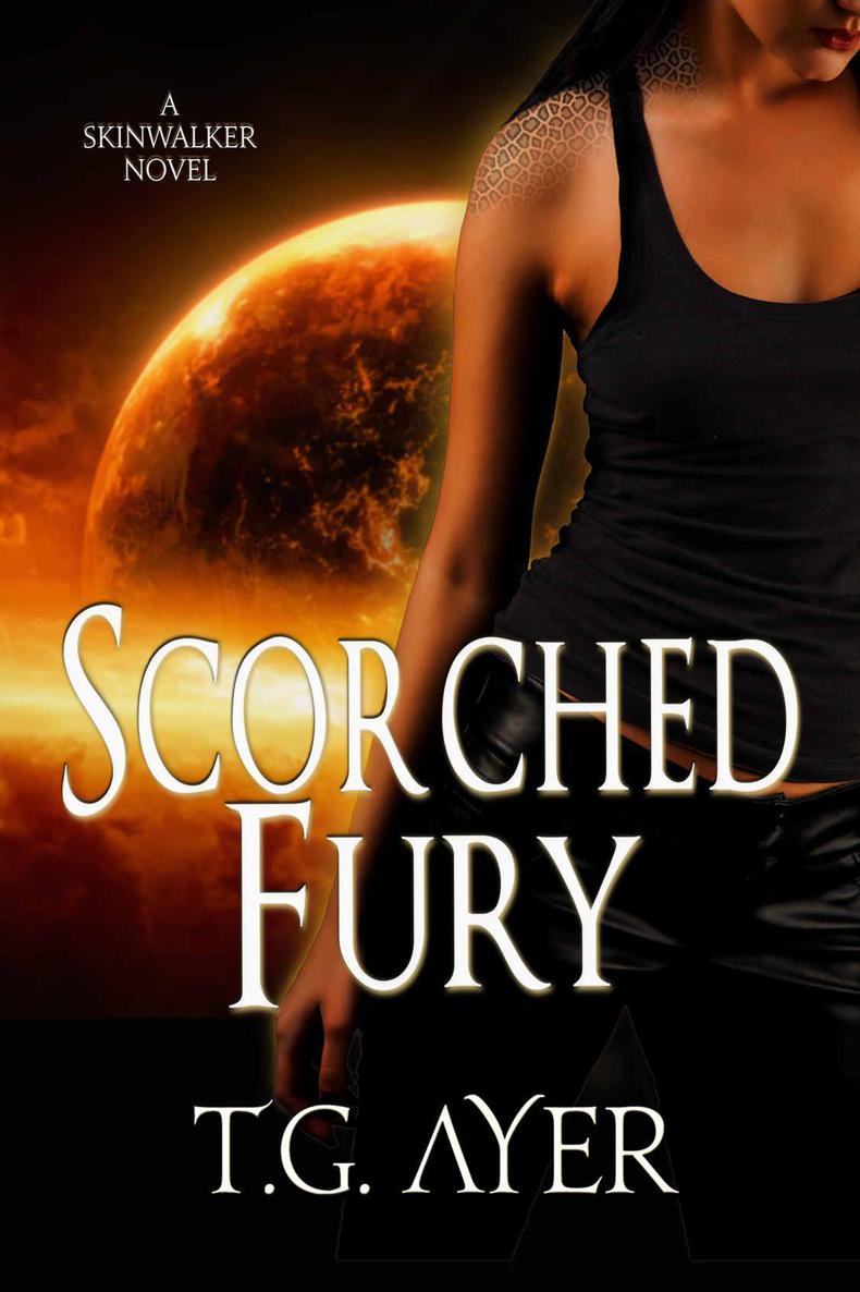 Scorched Fury: A SkinWalker Novel #5 (DarkWorld: SkinWalker) by T.G. Ayer