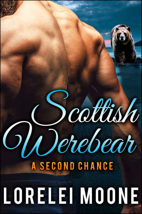 Scottish Werebear: A Second Chance: A BBW Bear Shifter Paranormal Romance (Scottish Werebears Book 6)