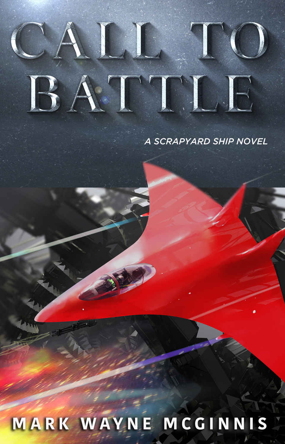 Scrapyard Ship 7: Call to Battle by Mark Wayne McGinnis