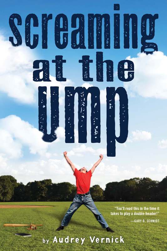 Screaming at the Ump by Audrey Vernick