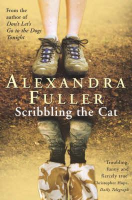 Scribbling the Cat (2005) by Alexandra Fuller