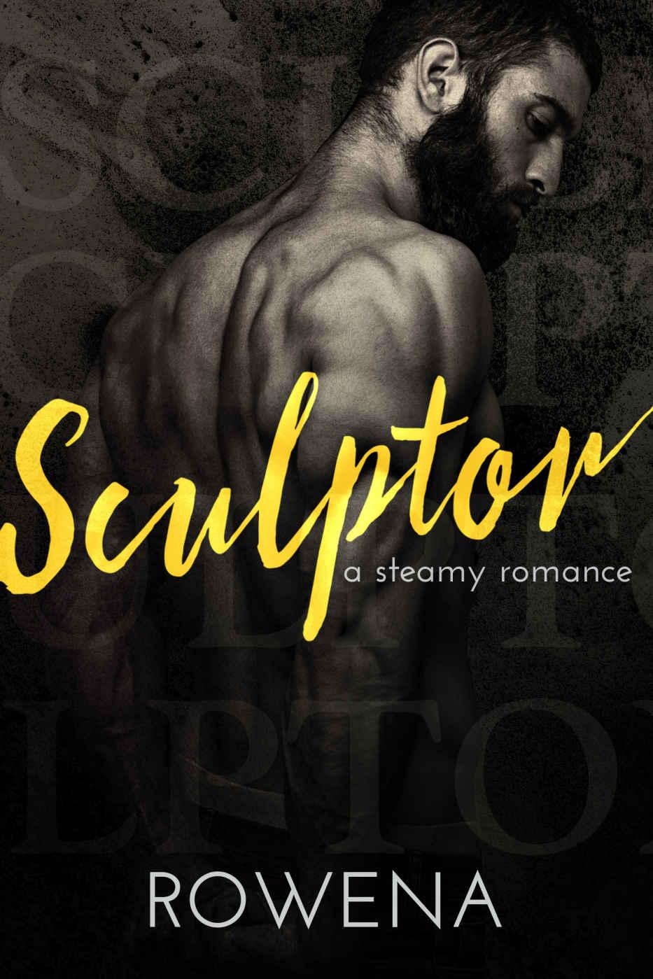 Sculptor: A Steamy Romance by Rowena