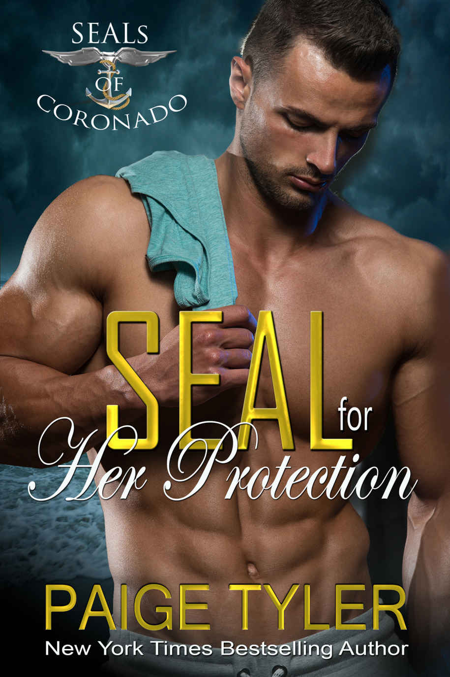 SEAL for Her Protection (SEALs of Coronado Book 1) by Paige Tyler