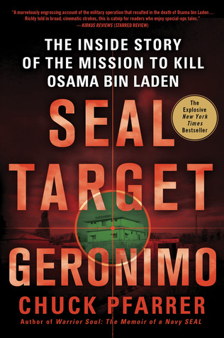 SEAL Target Geronimo: The Inside Story of the Mission to Kill Osama bin Laden (2011) by Chuck Pfarrer