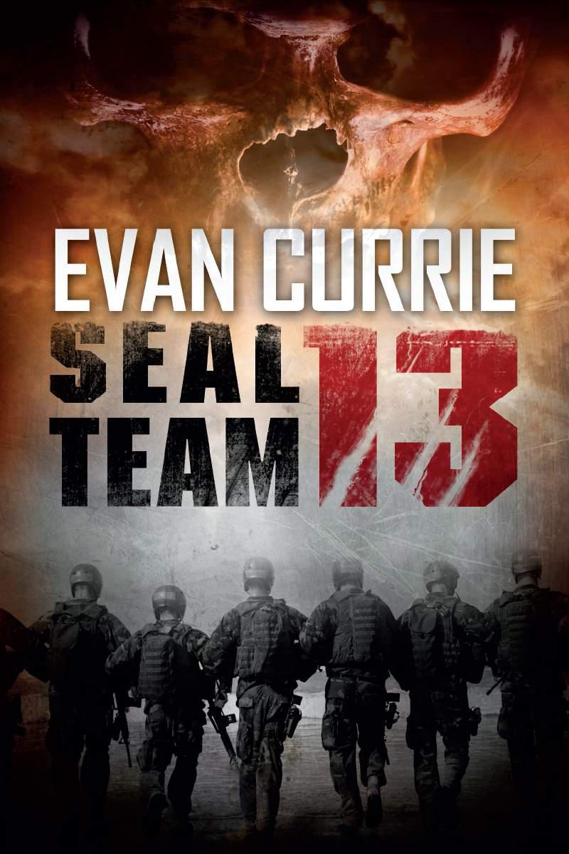 SEAL Team 13 (SEAL Team 13 series) by Currie, Evan