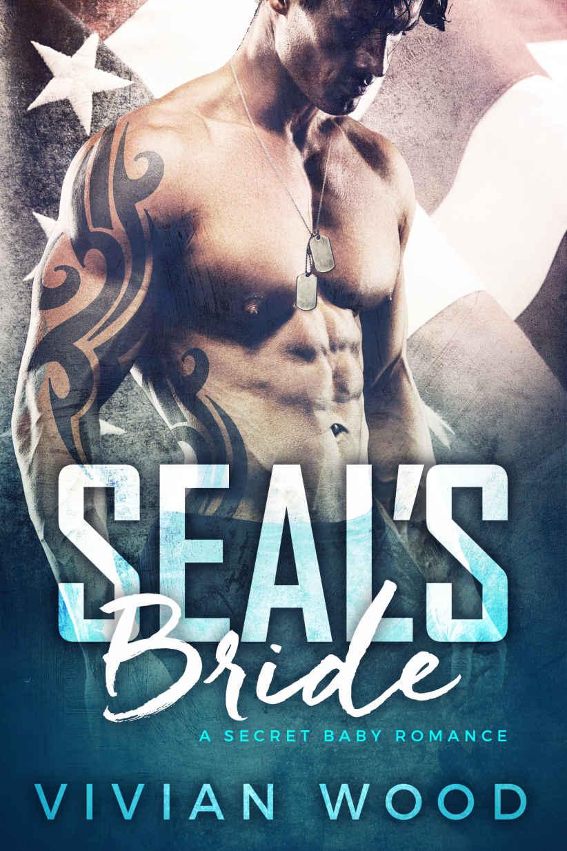 SEAL's Bride: A Secret Baby Romance by Vivian Wood
