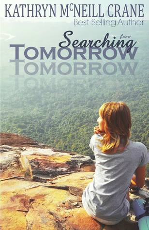 Searching for Tomorrow (2013) by Kathryn McNeill Crane