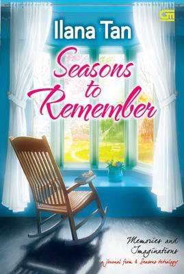 Seasons to Remember (2013) by Ilana Tan