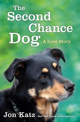 Second-Chance Dog: A Love Story (2013) by Jon Katz