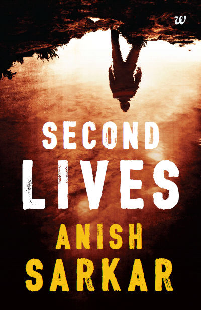 Second Lives (2016) by Sarkar, Anish