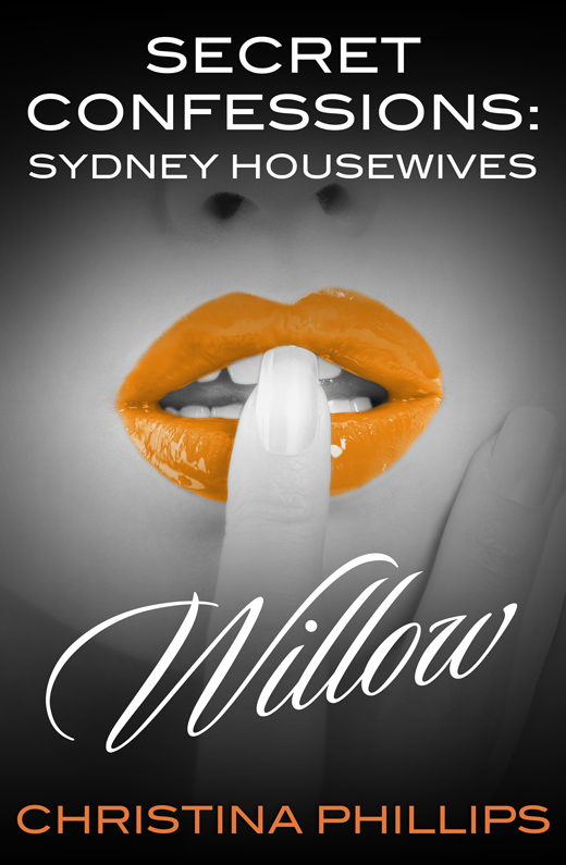 Secret Confessions: Sydney Housewives--Willow (2014) by Christina Phillips