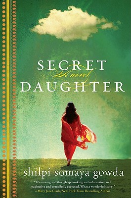 Secret Daughter (2010) by Shilpi Somaya Gowda