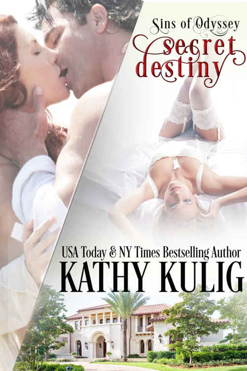 Secret Destiny: Sins of Odyssey Book 1 by Kathy Kulig