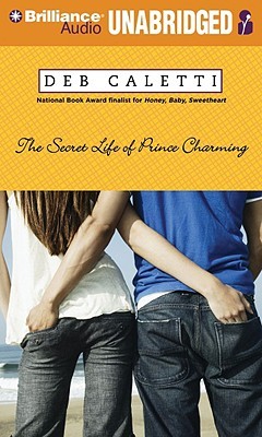 Secret Life of Prince Charming, The (2009) by Deb Caletti