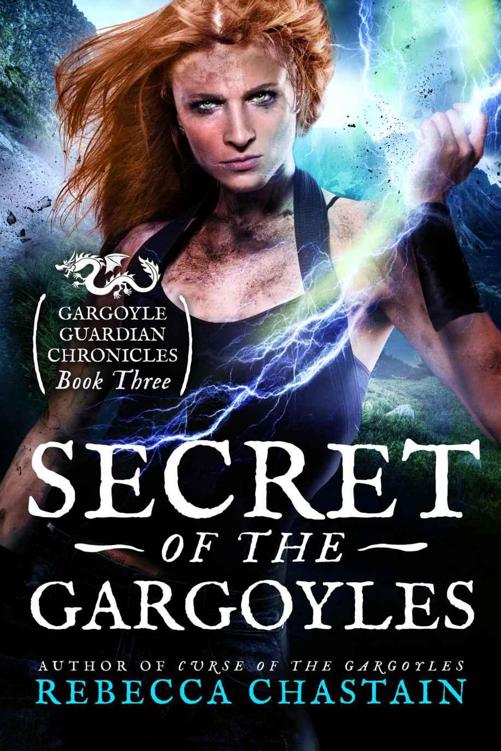 Secret of the Gargoyles (Gargoyle Guardian Chronicles Book 3) by Rebecca Chastain