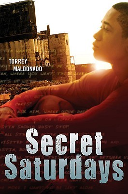 Secret Saturdays (2010) by Torrey Maldonado