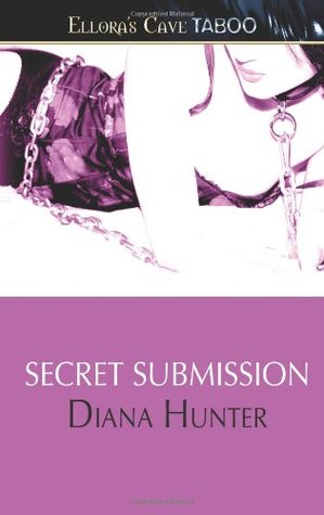 Secret Submission (2008) by Diana Hunter