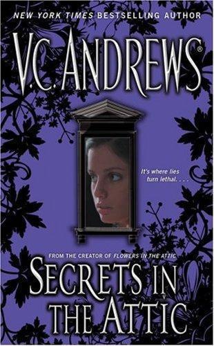 Secrets 01 Secrets in the Attic by V. C. Andrews