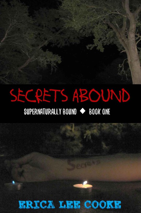 Secrets Abound (Supernaturally Bound Book 1) by Erica Lee Cooke