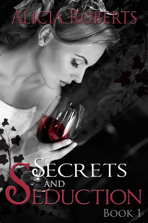 Secrets and Seduction: Solacia Cellars by Roberts, Alicia