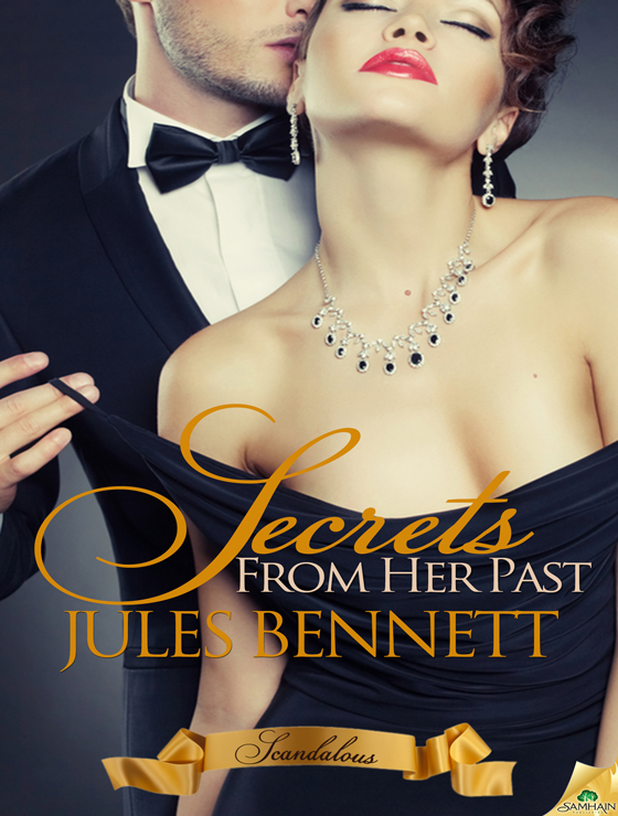 Secrets from Her Past: Scandalous, Book 2 (2013)