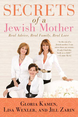 Secrets of a Jewish Mother: Real Advice, Real Family, Real Love by Jill Zarin