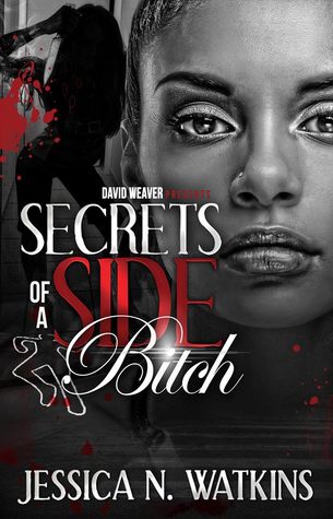 Secrets of a Side Bitch (2013) by Jessica N. Watkins