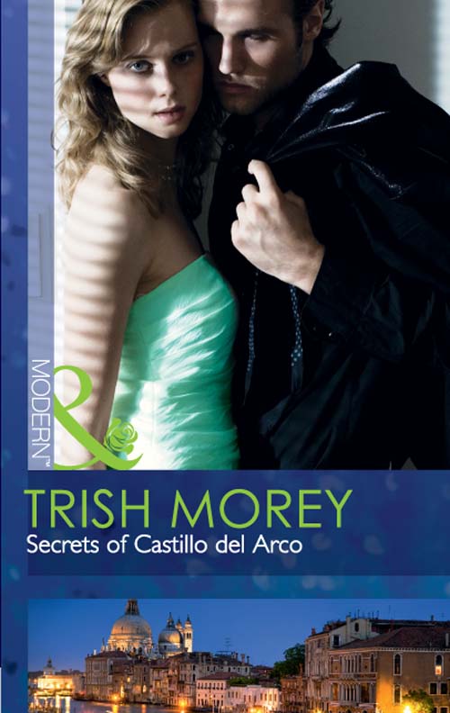 Secrets of Castillo del Arco (2012) by Trish Morey