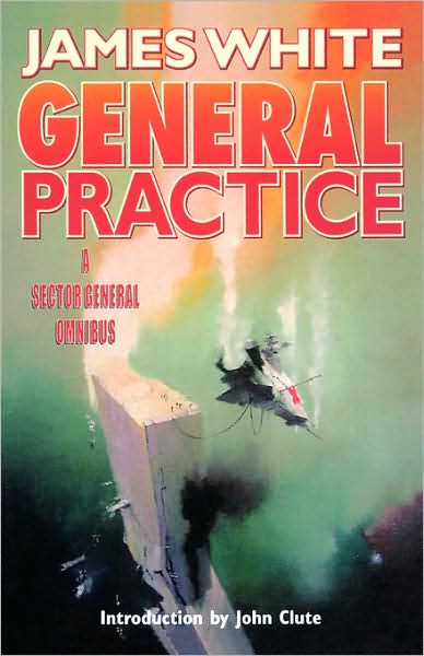 Sector General Omnibus 3 - General Practice (2011) by James White