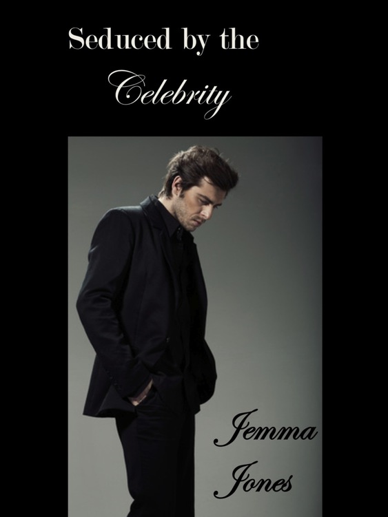 Seduced by the Celebrity by Jemma Jones