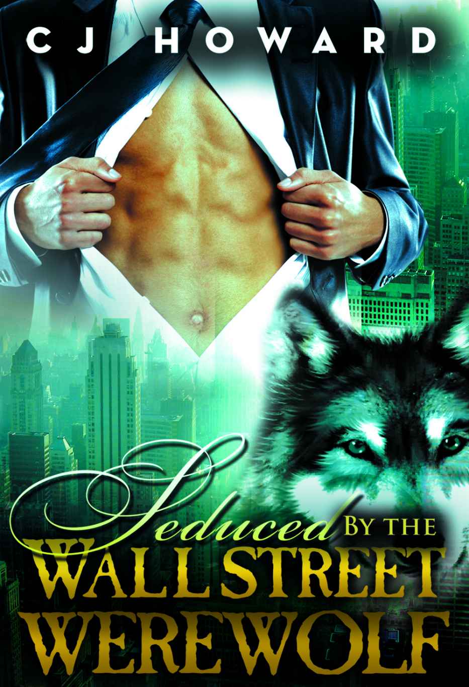 Seduced By The Wall Street Werewolf (Interracial Paranormal Shifter Romance BWWM) by Howard, CJ