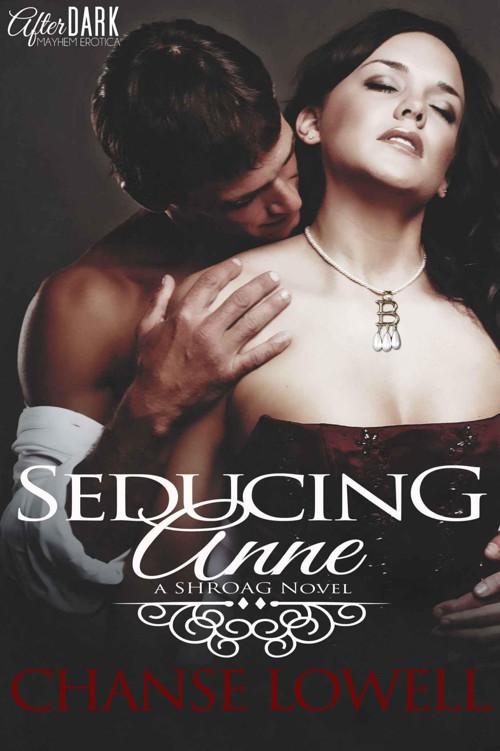 Seducing Anne by Chanse Lowell