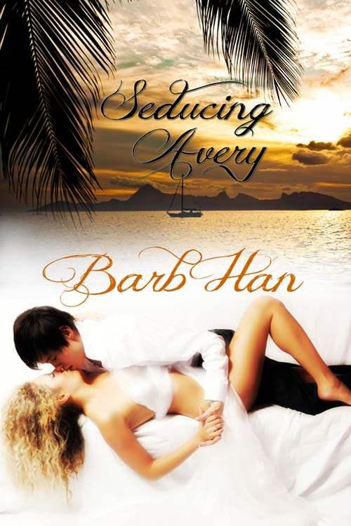 Seducing Avery by Barb Han