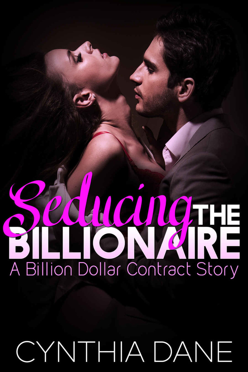 Seducing the Billionaire: A Billion Dollar Contract Story (The Billion Dollar Contract)