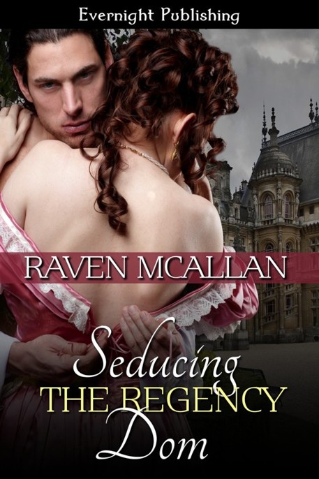 Seducing the Regency Dom by Raven McAllan