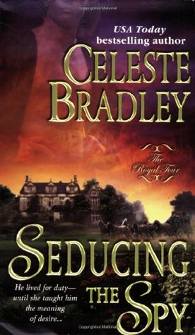 Seducing the Spy (2006) by Celeste Bradley