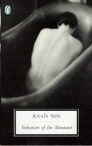 Seduction of the Minotaur by Anais Nin