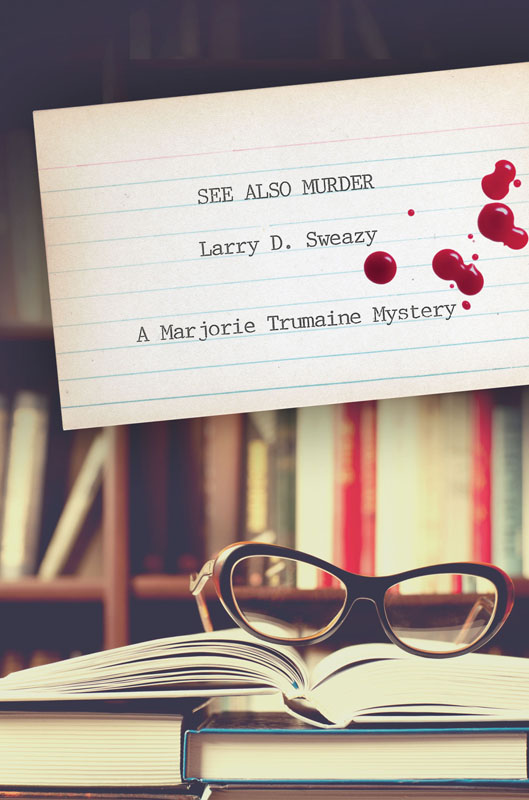 See Also Murder (2015) by Larry D. Sweazy