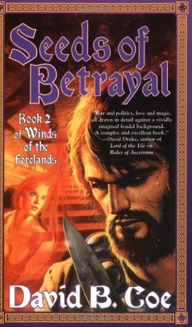 Seeds of Betrayal (2004) by David B. Coe