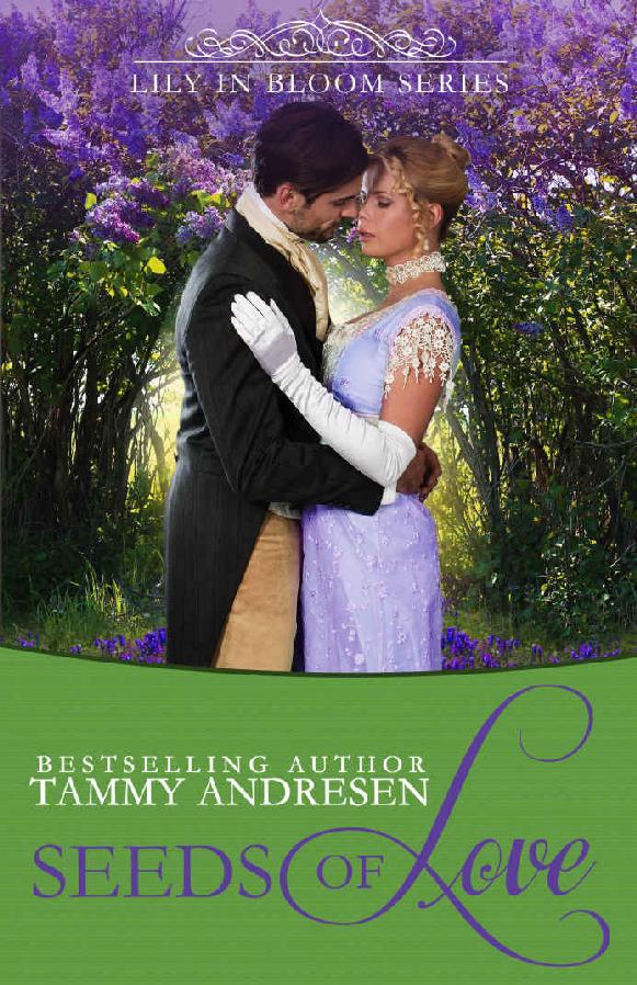 Seeds of Love: Prequel to Lily in Bloom by Tammy Andresen