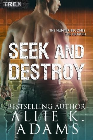 Seek and Destroy by Allie K. Adams