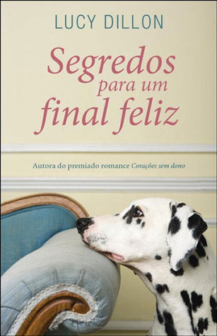 Segredos Para Um Final Feliz (2011) by Lucy Dillon